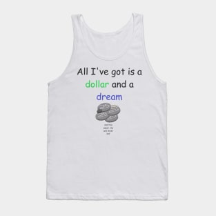 Dollar and a dream Tank Top